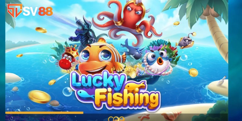 Lucky Fishing mang vận may phát tài cho mọi ngư thủ