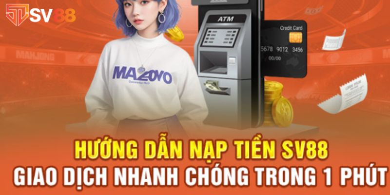 Phương thức nạp tiền SV88 phổ biến